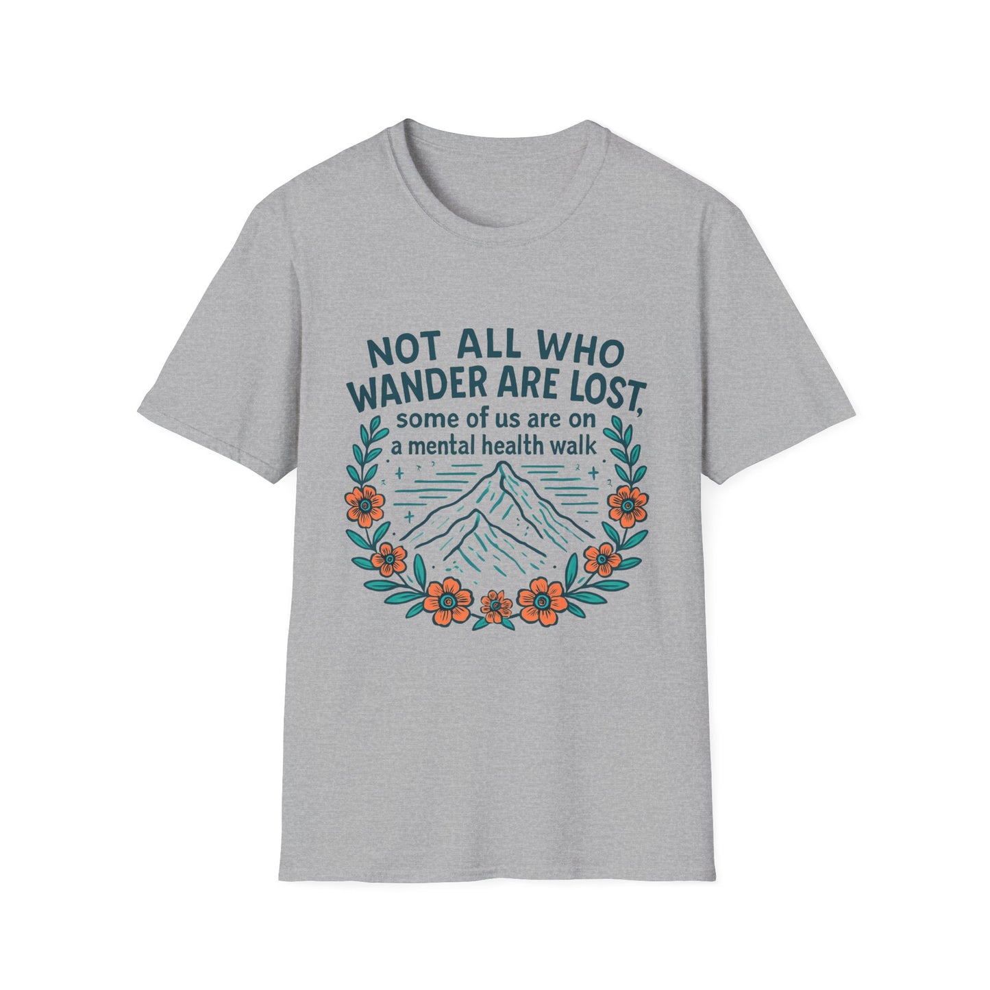 "Not All Who Wander Are Lost" Mental Health Walk Tee – Soft, Comfy, and Full of Self-Awareness