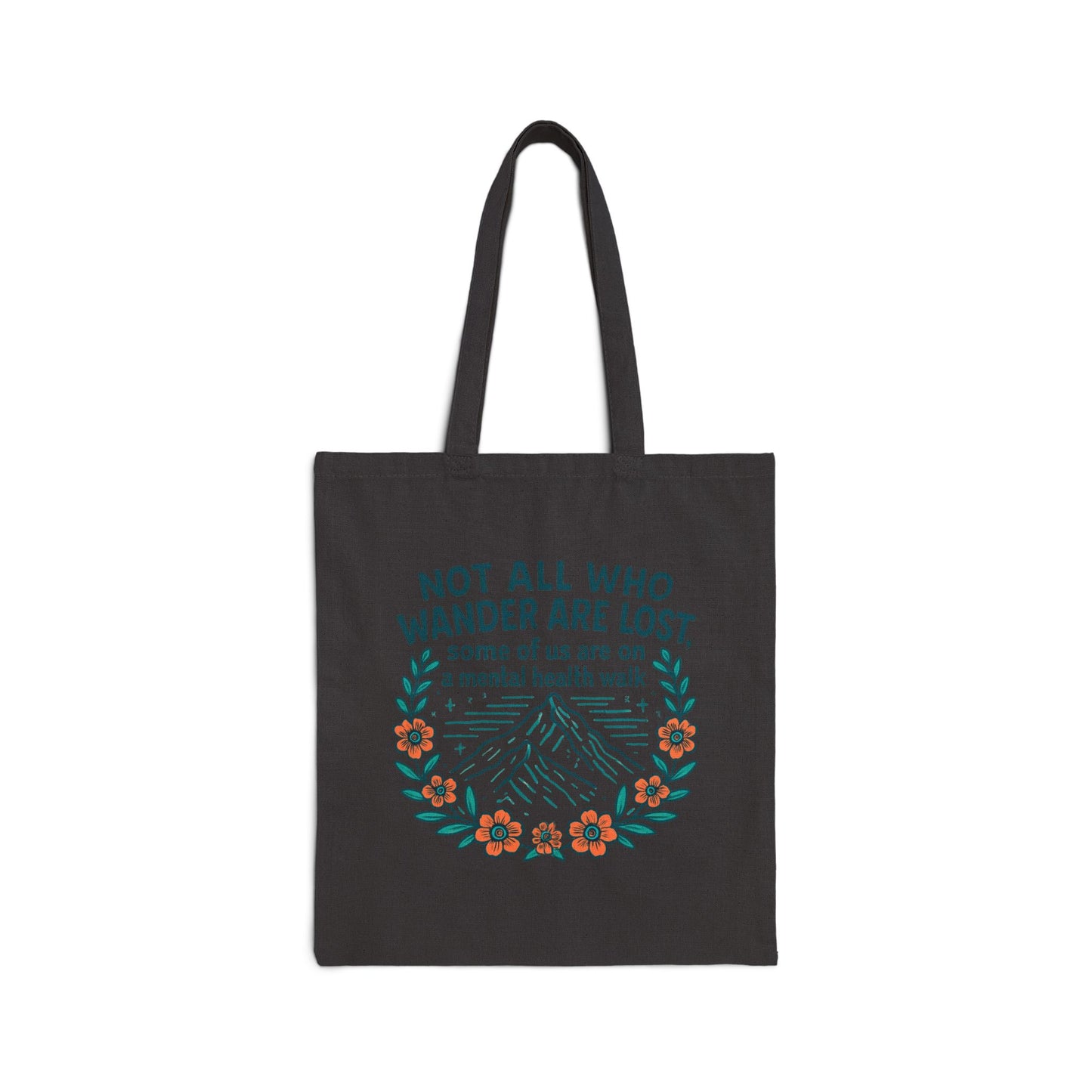 "Not All Who Wander Are Lost" Mental Health Walk Tote – Carry Your Stuff and Your Sanity