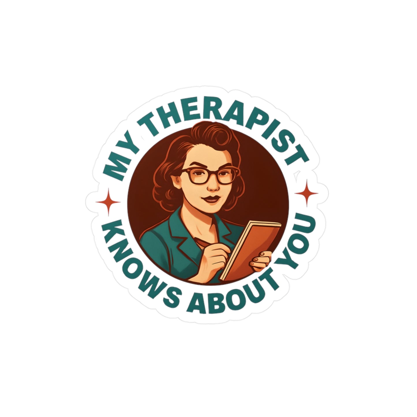 "My Therapist Knows About You" Sticker – Vinyl Matte Finish