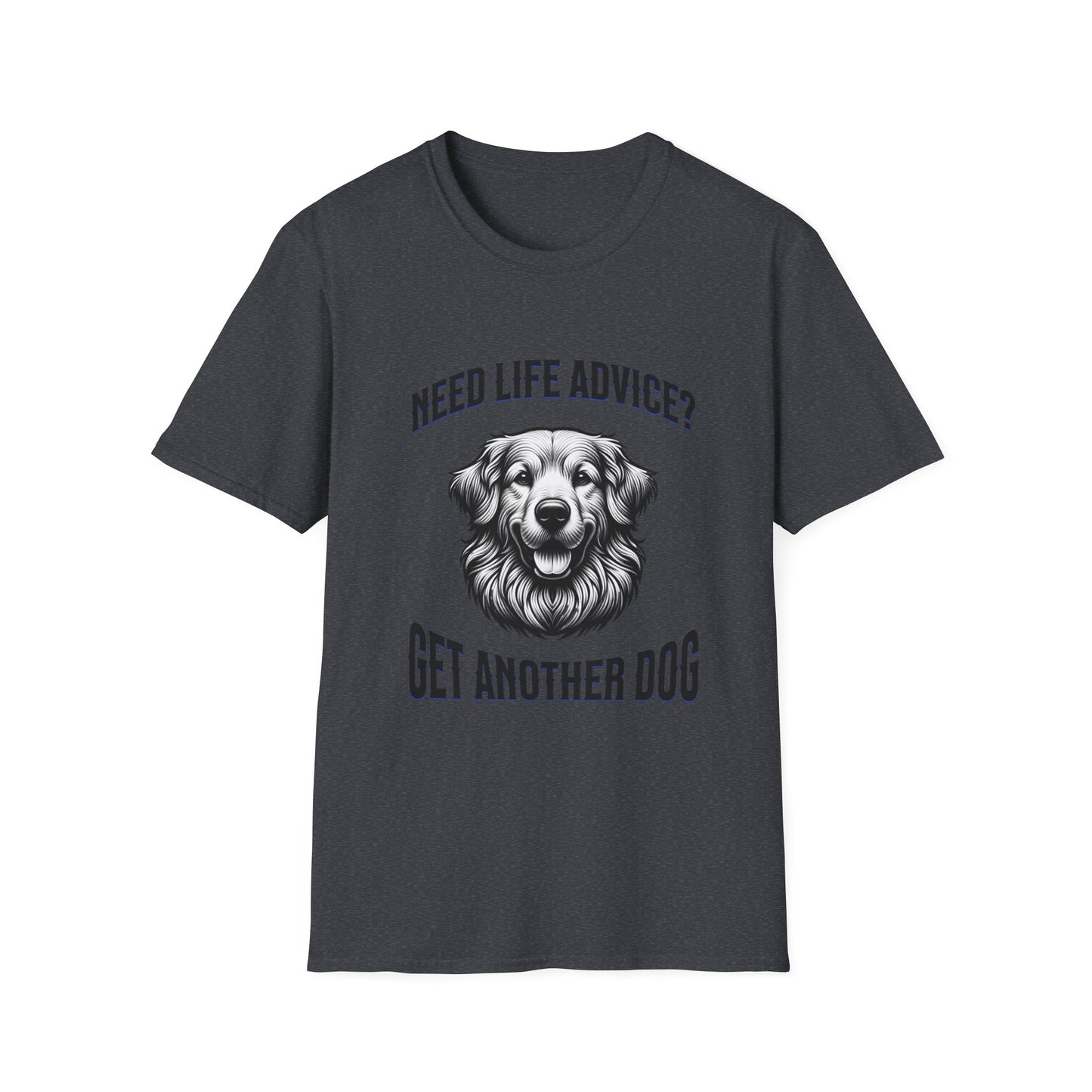 "Need Life Advice? Get Another Dog" Tee – Unisex Comfort Fit