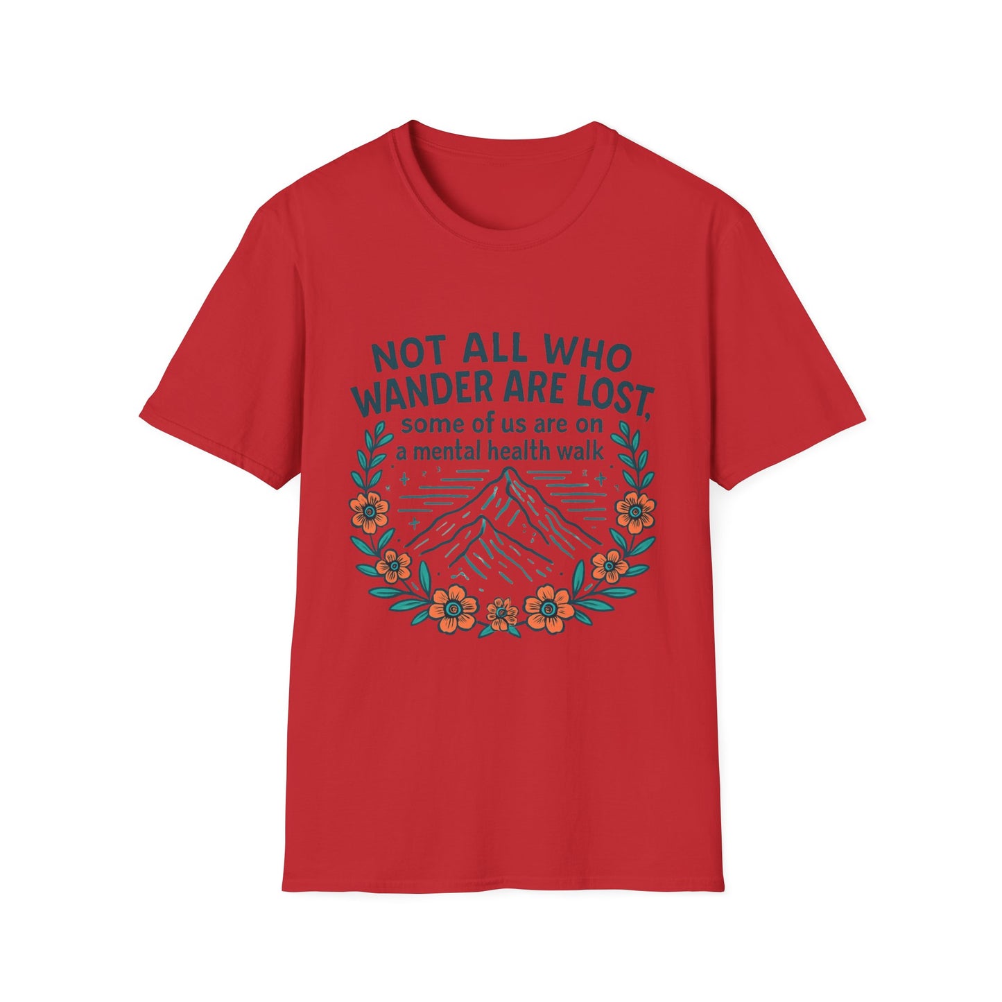 "Not All Who Wander Are Lost" Mental Health Walk Tee – Soft, Comfy, and Full of Self-Awareness