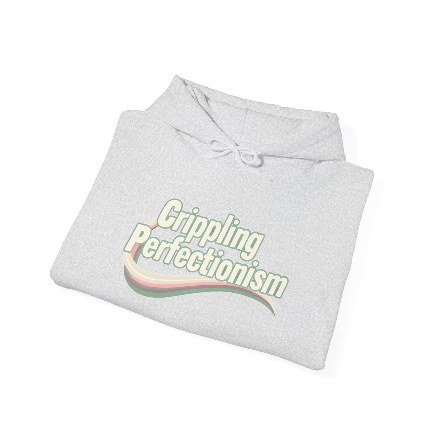 Cripping Perfectionism Hoodie – Cozy Unisex Sweatshirt