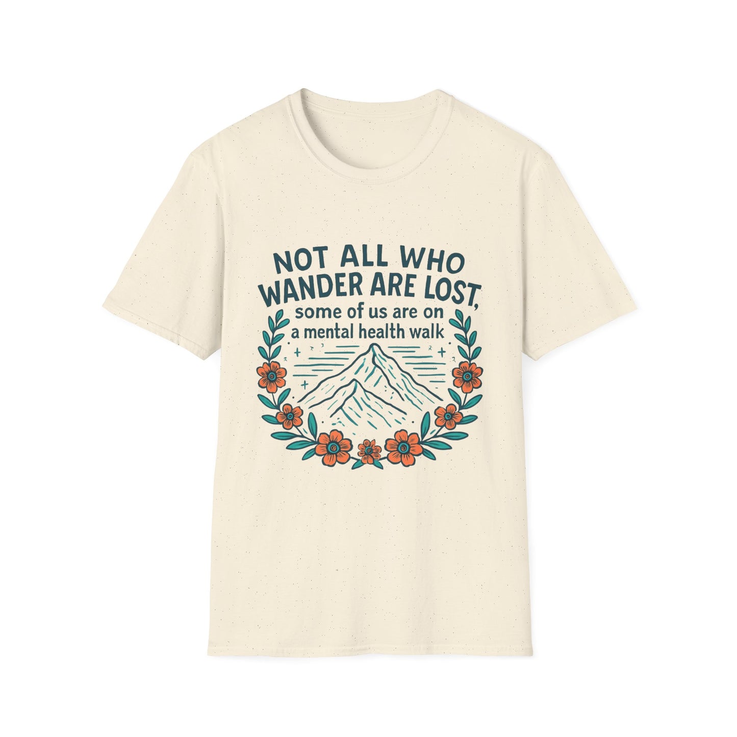 "Not All Who Wander Are Lost" Mental Health Walk Tee – Soft, Comfy, and Full of Self-Awareness