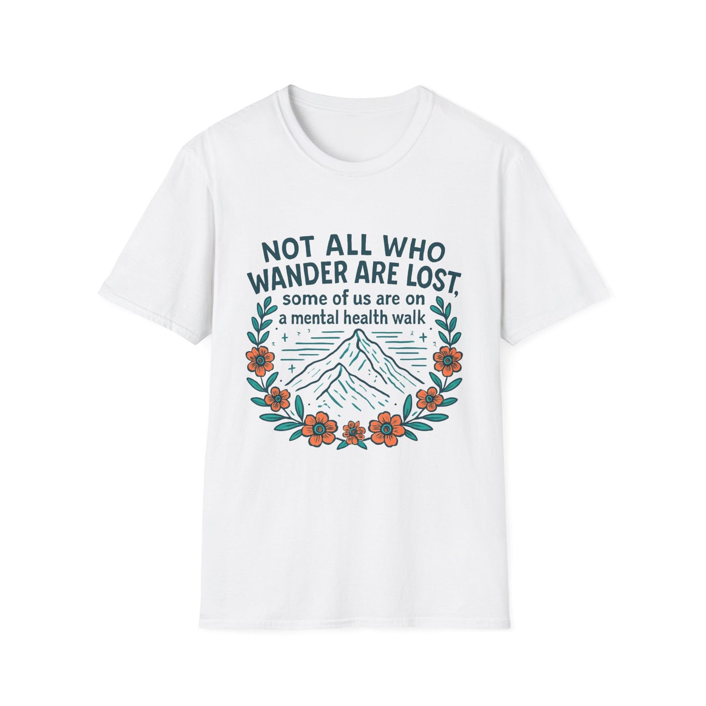 "Not All Who Wander Are Lost" Mental Health Walk Tee – Soft, Comfy, and Full of Self-Awareness