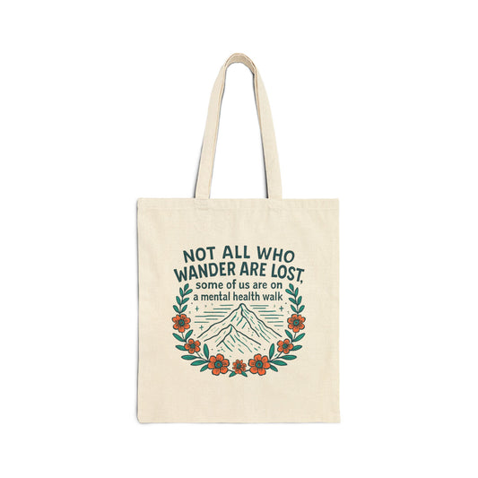 "Not All Who Wander Are Lost" Mental Health Walk Tote – Carry Your Stuff and Your Sanity