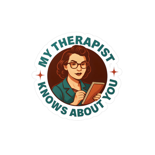 "My Therapist Knows About You" Sticker – Vinyl Matte Finish