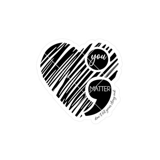 “You Matter ;” Vinyl Sticker – Suicide Prevention Awareness, Semi-Colon Design
