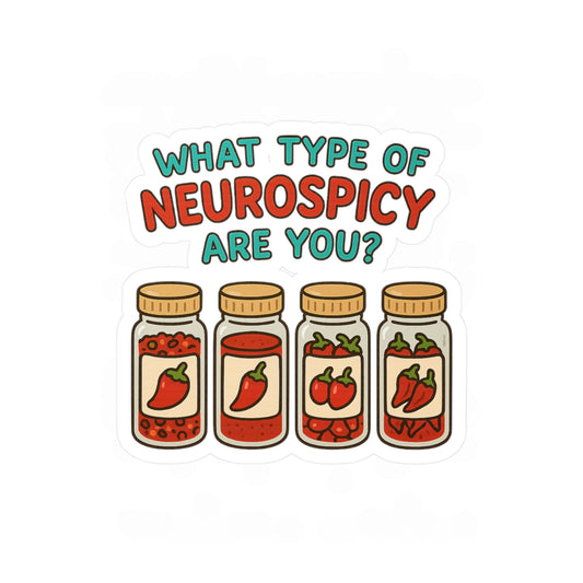"What Type of Neurospicy Are You?" Sticker – Vinyl Matte Finish
